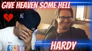 GOT ME IN MY FEELS.... HARDY - GIVE HEAVEN SOME HELL | REACTION