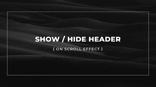 Show / Hide Header on Scroll using HTML CSS and Javascript