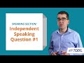 TOEFL iBT Speaking Question 1 - Independent Speaking │ Inside the TOEFL Test