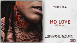 Young M.A. - No Love Ft. M.A. (Herstory In The Making)