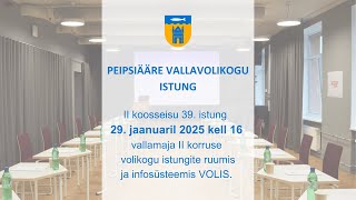 Peipsiääre Vallavolikogu II koosseisu 39. istung, 29.01.2025 kell 16.00