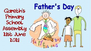 Gareth's Fathers Day Primary Assembly 210621