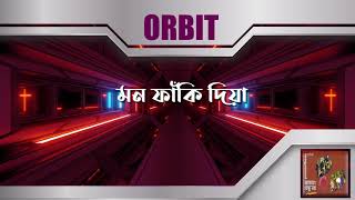 Orbit - Mon Faki Diya | অরবিট - মন ফাঁকি দিয়া