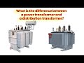 What is the difference between a power transformer and a distribution transformer?