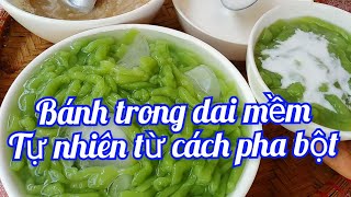 Bánh lọt ||cách pha bột bánh trong dai mềm không dùng hàn the không cần khuôn