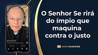 O Senhor Se rirá do ímpio que maquina contra o justo - Meditação Matinal 11/12/24