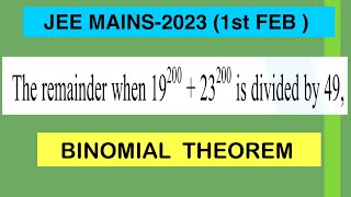 The remainder when 19^200 +23^200 is divided by 49 is..(@IIT JEE MAINS-2023 SOLUTIONS)