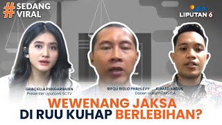 RUU KUHAP Masuk ke Prolegnas, Wewenang Kejaksaan Berlebihan? Jadi 'Pengendali Perkara'? | Liputan 6