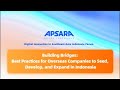 Building Bridges: Best Practices for Overseas Companies to Seed, Develop, and Expand in Indonesia