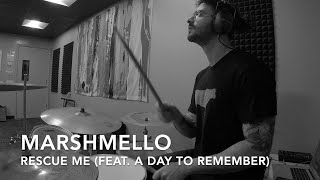 Marshmello-Rescue Me (Feat. A Day To Remember)-Drum Cover