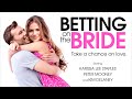 Betting On The Bride - Full Movie
