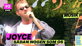 Joyce 'Sådan Nogen Som Os' (Cover) | Musiksommer på P3 | DR P3