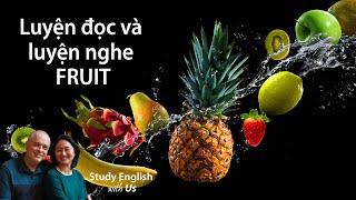 Study English - Luyện đọc và luyện nghe: FRUIT