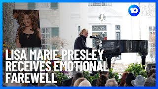 Lisa Marie Presley Receives Emotional Farewell l 10 News First