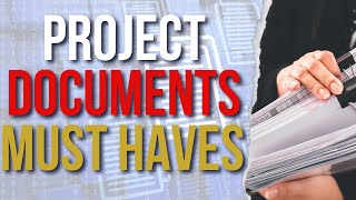 Key Project Documents Set Must Haves