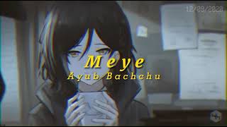 Meye - মেয়ে - Lofi [slowed + reverb] - Ayub Bachchu - @tahiaa2.064  - Bangla Lofi