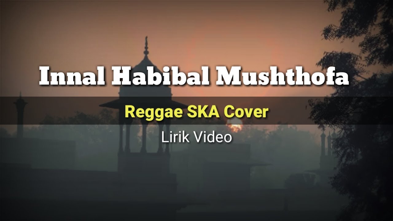 Innal Habibal Musthofa - (Reggae SKA Cover) Video Lirik - YouTube