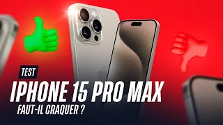 Faut-il craquer pour l'iPhone 15 Pro Max ? 📱