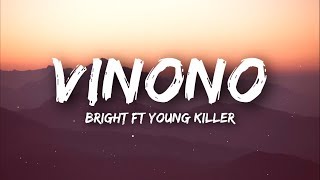 Bright - Vinono (Lyrics) ft.Young Killer