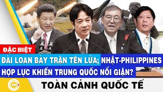 Toàn cảnh Quốc tế | Đài Loan bày trận tên lửa; Nhật - Philippines hợp lực khiến Trung Quốc nổi giận?