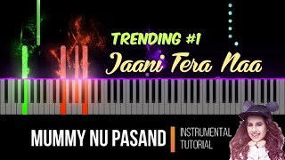 Mummy Nu Pasand (Jaani Tera Naa) Sunanda Sharma | Instrumental Piano Tutorial | Free to use Karaoke