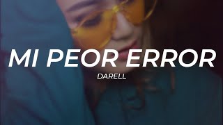 Darell - Mi Peor Error || LETRA