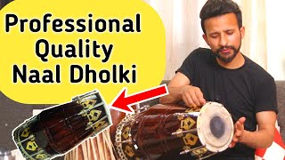 ढ़ोलकी कौन सी अच्छी होती है | Which Naal buy | Dholak \u0026 Naal buying tips | कैसी ढ़ोलक लेनी चाहिए |