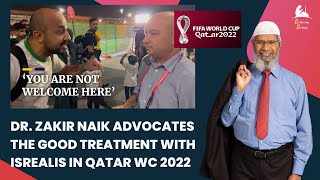 How Muslim Should Behave with Israelis in Qatar FIFA World Cup 2022?  - Dr. Zakir Naik