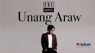 Ebe Dancel - Unang Araw - (Official Lyric Video)