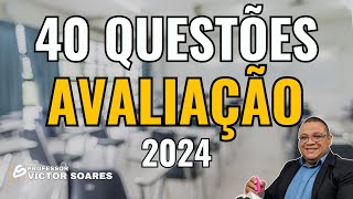 Avaliação- 40 Questões 2024