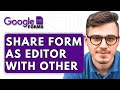 How To Share Google Form As Editor With Other [2025 Guide]
