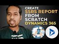 How to create SSRS Report start from scratch for Dynamics 365