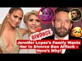 Jennifer Lopez’s Family URGES Her to Leave Ben Affleck Shocking Details Inside!