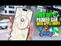 How To Find My Parked Car with Apple Maps on iPhone | Locate Your Car Easily