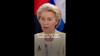 Der Leyen: Putin želi 'kapitulaciju' Ukrajine