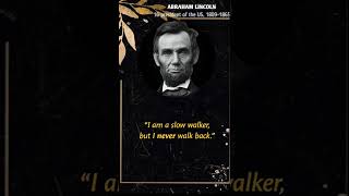 Abraham Lincoln - Quotes that are Really Worth Listening To