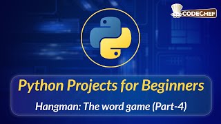 Hangman: The word game (Part-4) | Python Projects for Beginners