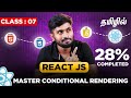 React Js Full Course ( தமிழில் #07 ) : React Conditional Rendering Explained