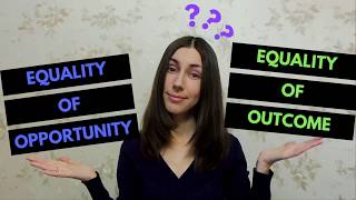 Equality of Opportunity vs Equality of Outcome