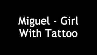 Miguel - Girl With Tattoo w/lyrics