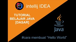 Belajar Java [DASAR] - membuat "hello world" dengan Intellij IDEA