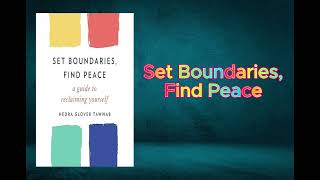 Set Boundaries, Find Peace: A Guide to Reclaiming Yourself