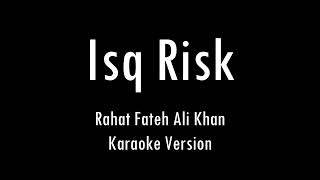Isq Risk | Mere Brother Ki Dulhan | Rahat Fateh Ali Khan | Karaoke With Lyrics | Only Guitar Chords.