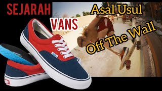 SEJARAH VANS || Asal Usul Off The Wall