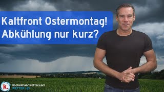 Ostermontag markante Kaltfront - Abkühlung nur kurz?