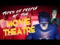 Types of People at the Movie Theatre