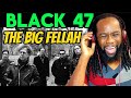 BLACK 47 The big fellah REACTION - This is a political song with a fantastic edge! Loved it!