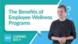 The Benefits of Employee Wellness Programs | AIHR Learning Bite
