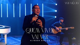 Alisson Santos / Quem Viver vai Ver (Voz e Violão) / Clip Oficial