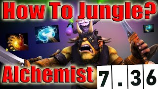 DoTa 2 How To Jungle Alchemist Patch 7.36 fast Midas 10.6k gold 15 min